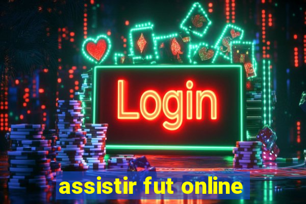 assistir fut online