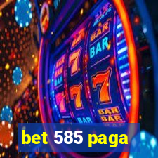 bet 585 paga