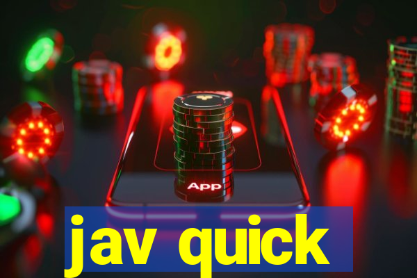 jav quick