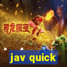 jav quick