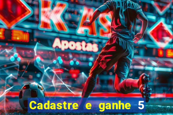 Cadastre e ganhe 5 reais para apostar