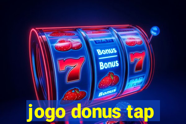 jogo donus tap