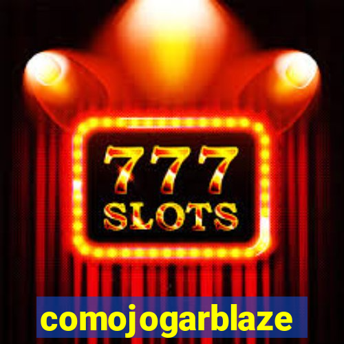 comojogarblaze