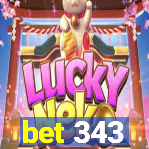 bet 343