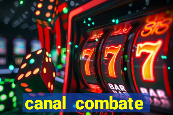 canal combate multicanais ao vivo