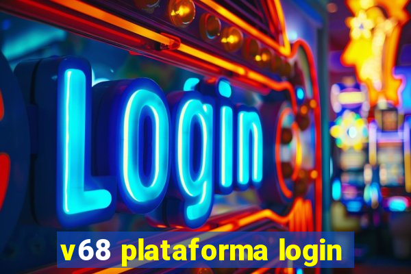 v68 plataforma login