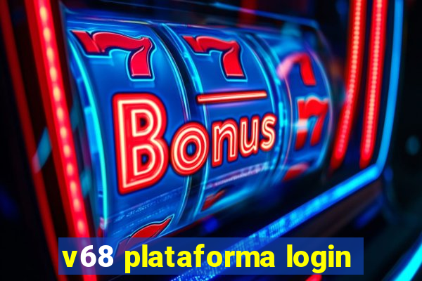 v68 plataforma login