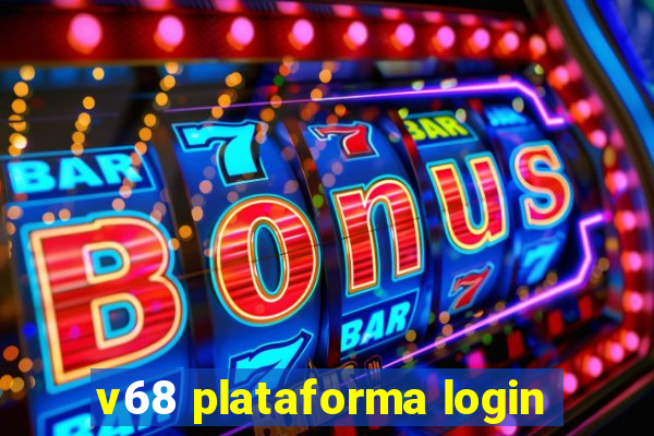 v68 plataforma login