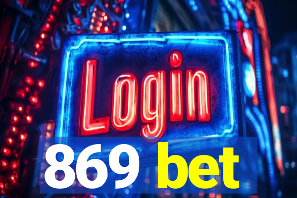 869 bet