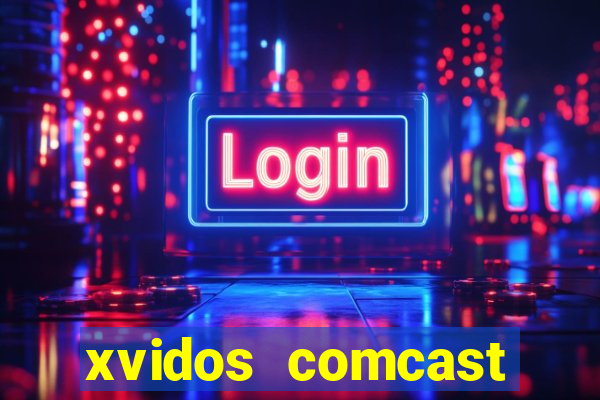 xvidos comcast xfinity customer service