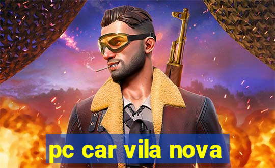 pc car vila nova