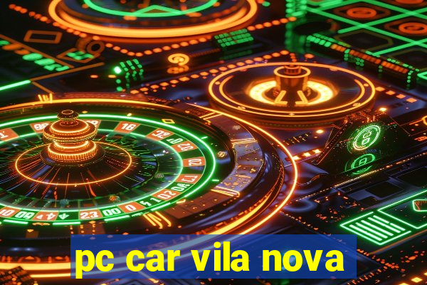 pc car vila nova