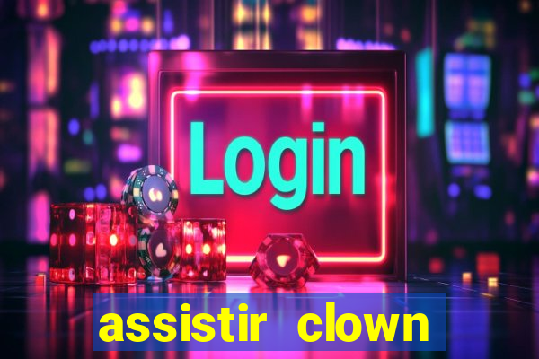 assistir clown (2014 dublado mega filmes)