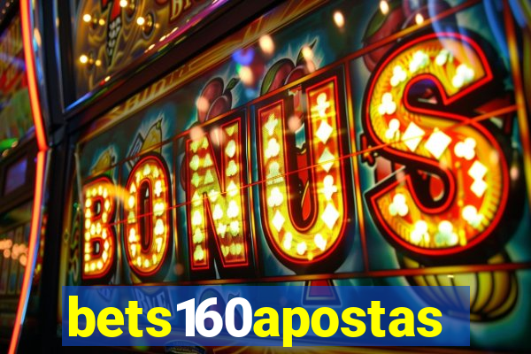 bets160apostas