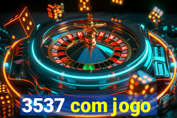 3537 com jogo