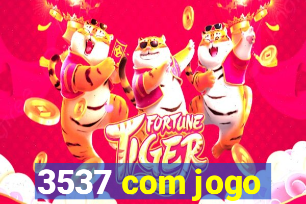 3537 com jogo