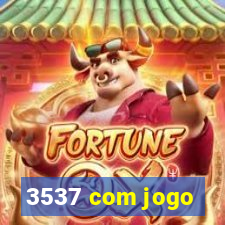 3537 com jogo