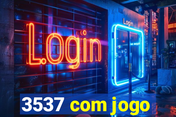 3537 com jogo