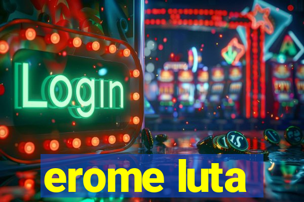 erome luta