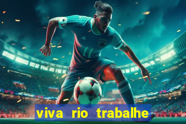 viva rio trabalhe conosco 2024