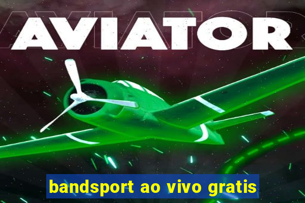 bandsport ao vivo gratis