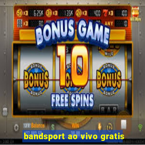 bandsport ao vivo gratis