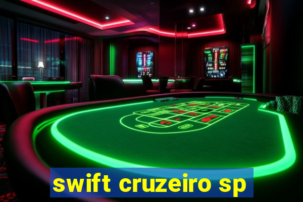 swift cruzeiro sp