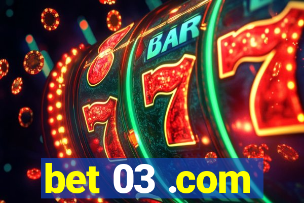 bet 03 .com