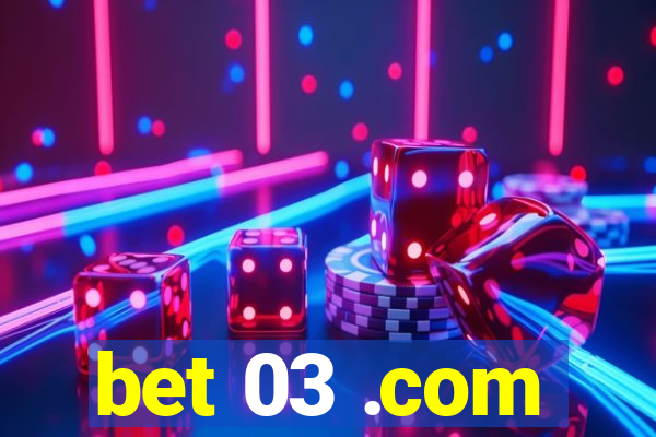 bet 03 .com