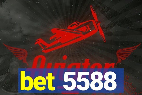 bet 5588