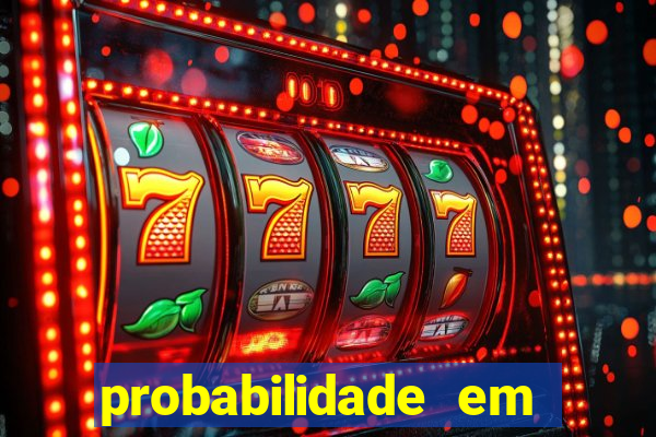 probabilidade em jogos de azar