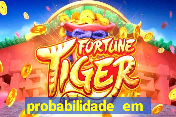 probabilidade em jogos de azar