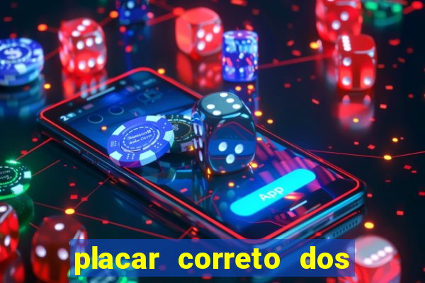 placar correto dos jogos de hoje