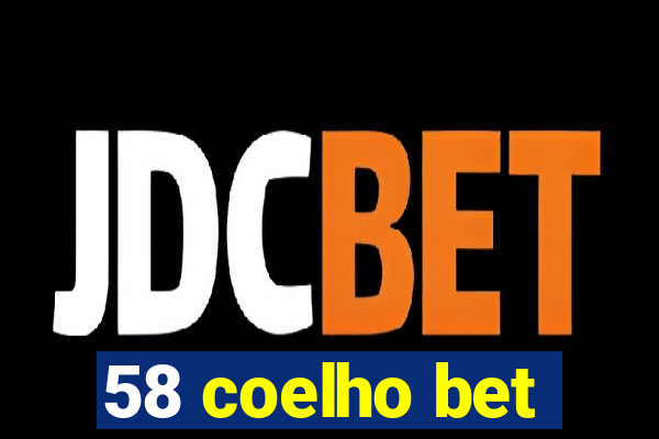 58 coelho bet