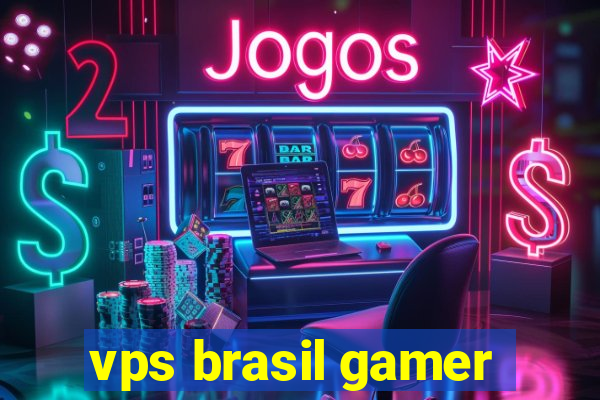 vps brasil gamer