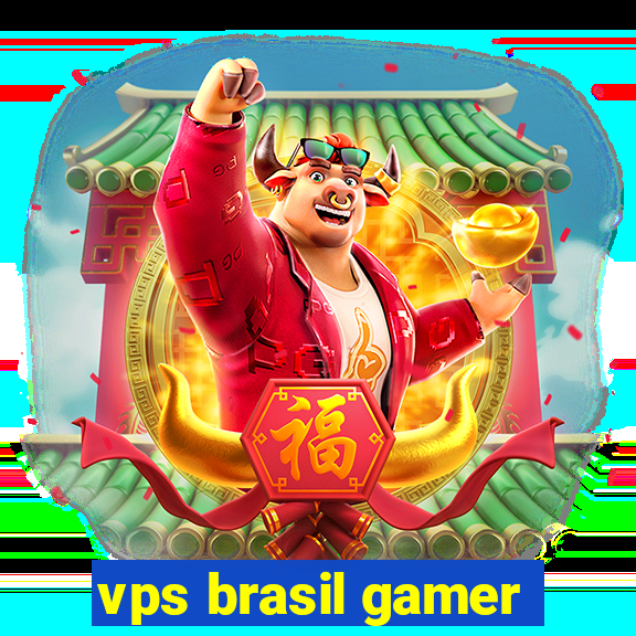 vps brasil gamer