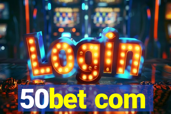 50bet com