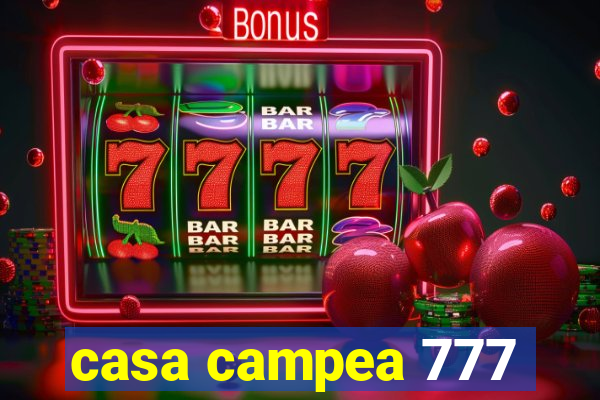 casa campea 777