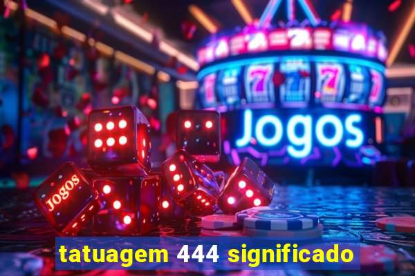 tatuagem 444 significado