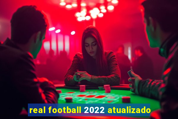 real football 2022 atualizado