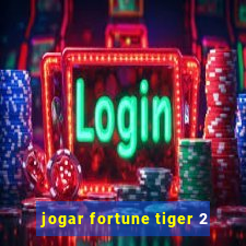 jogar fortune tiger 2