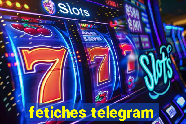 fetiches telegram