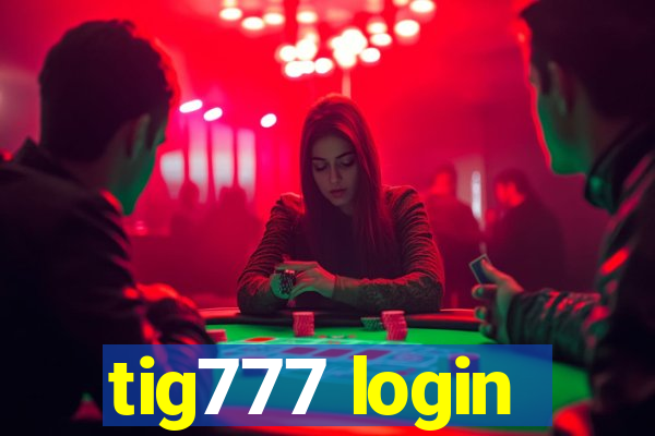 tig777 login