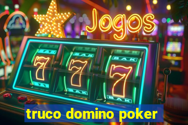 truco domino poker