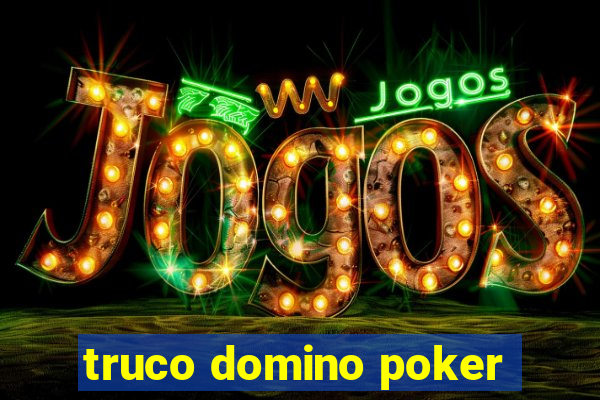 truco domino poker