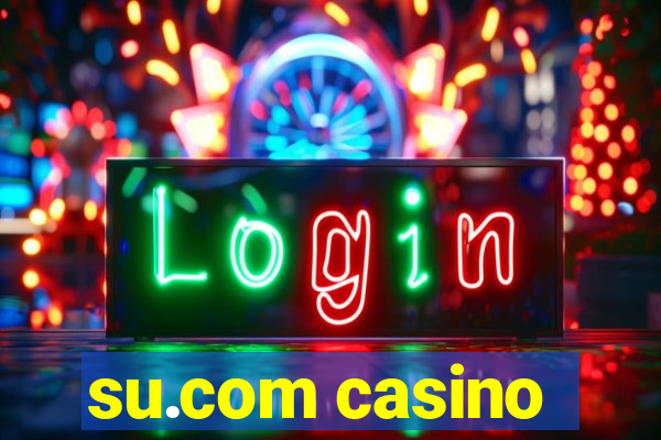 su.com casino