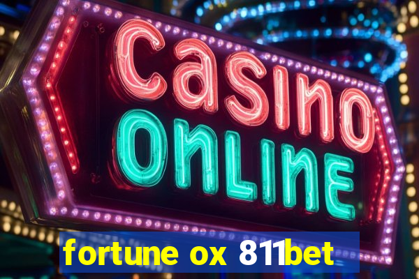 fortune ox 811bet