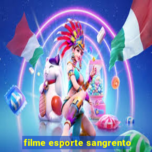 filme esporte sangrento