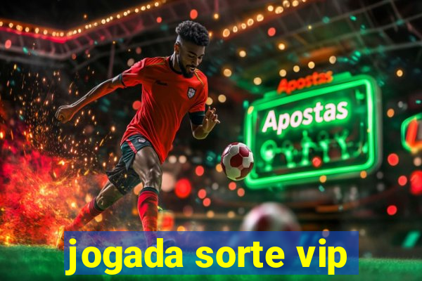 jogada sorte vip