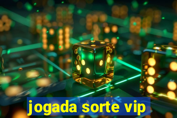 jogada sorte vip